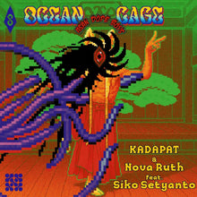 Load image into Gallery viewer, Kadapat &amp; Nova Ruth Feat. Siko Setyanto - Ocean Cage
