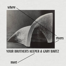 Load image into Gallery viewer, Your Brother's Keeper &amp; Gary Bartz - Where Rivers Meet
