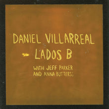 Load image into Gallery viewer, Daniel Villarreal - Lados B (2026 Edition)
