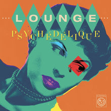 Load image into Gallery viewer, Various Artists - Lounge Psychédélique (The Best of Lounge &amp; Exotica 1954-2022)
