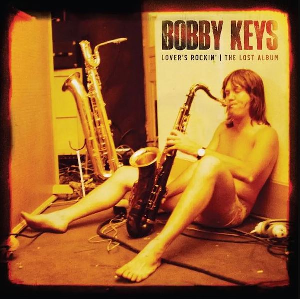 Bobby Keys - Lover’s Rockin : The Lost Album