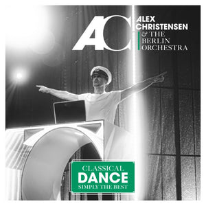Alex Christensen & The Berlin Orchestra - Classical Dance: Simply The Best