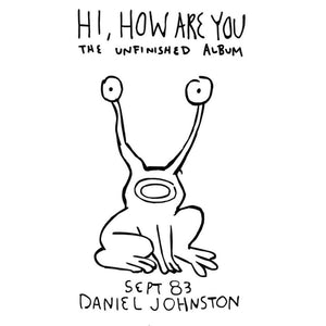 Daniel Johnston - Hi How Are You