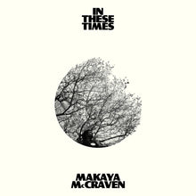 Load image into Gallery viewer, Makaya McCraven - In These Times
