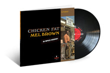 Load image into Gallery viewer, Mel Brown – Chicken Fat
