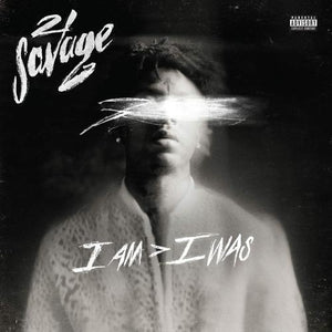 21 Savage - I Am > I Was