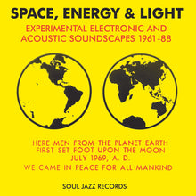 Load image into Gallery viewer, Various Artists - Soul Jazz Records presents Space, Energy &amp; Light: Experimental Electronic And Acoustic Soundscapes 1961-88
