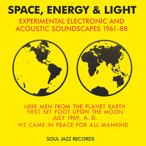 Various Artists - Soul Jazz Records presents Space, Energy & Light: Experimental Electronic And Acoustic Soundscapes 1961-88