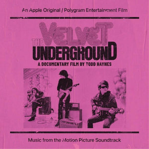 The Velvet Underground - The Velvet Underground: A Documentary Film By Todd Haynes (Music From The Motion Picture Soundtrack)