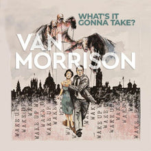 Load image into Gallery viewer, Van Morrison - What’s It Gonna Take
