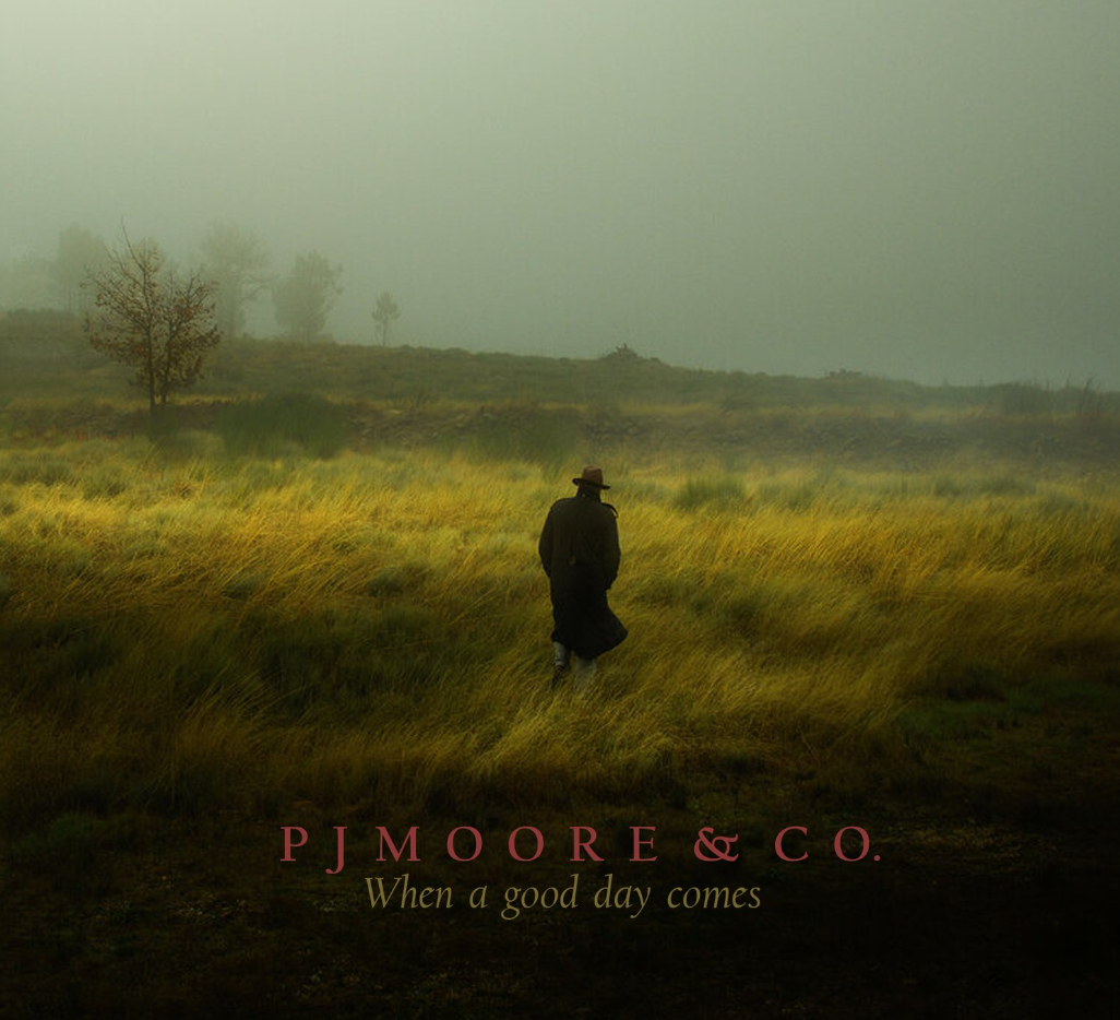 PJ Moore & Co. - When A Good Day Comes