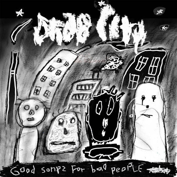 Drab City ‎– Good Songs For Bad People