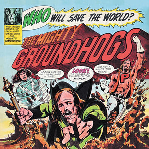 The Groundhogs – Who Will Save The World