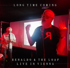 Renaldo & The Loaf - Long Time Coming: Live In Vienna