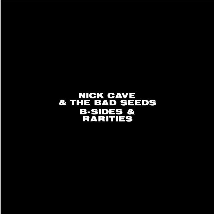 Nick Cave & The Bad Seeds - B-Sides & Rarities Part II