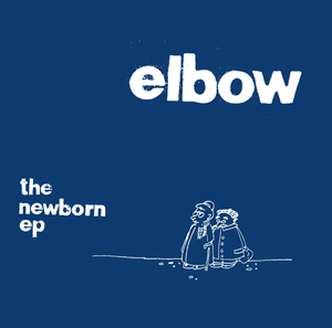 Elbow - The Newborn EP