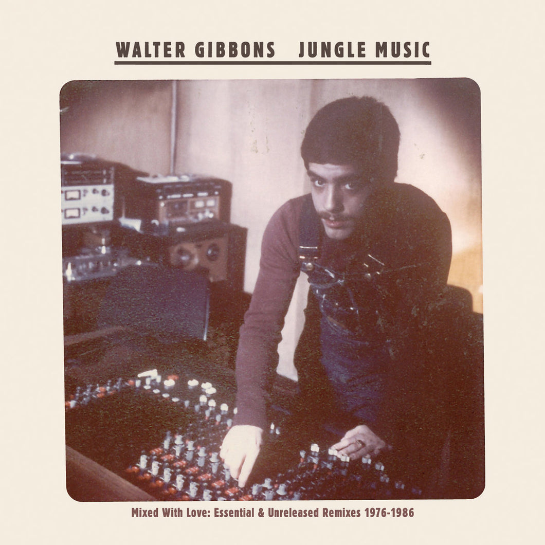 Walter Gibbons ‎– Jungle Music (Mixed With Love: Essential & Unreleased Remixes 1976-1986)