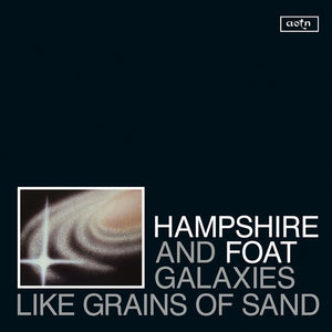Hampshire and Foat - Galaxies Like Grains Of Sand