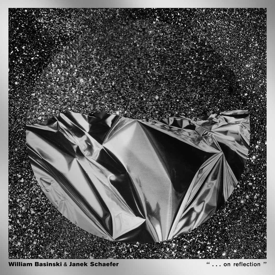 William Basinski & Janek Schaefer - ... On Reflection