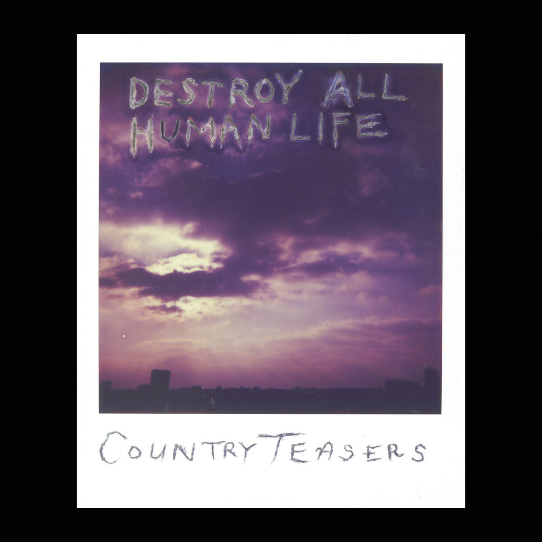 Country Teasers - Destroy All Human Life
