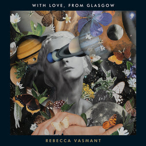 Rebecca Vasmant - With Love, From Glasgow