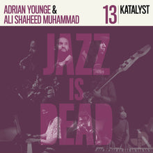 Load image into Gallery viewer, Katalyst, Adrian Younge, Ali Shaheed Muhammad - Katalyst JID013 : Jazz Is Dead
