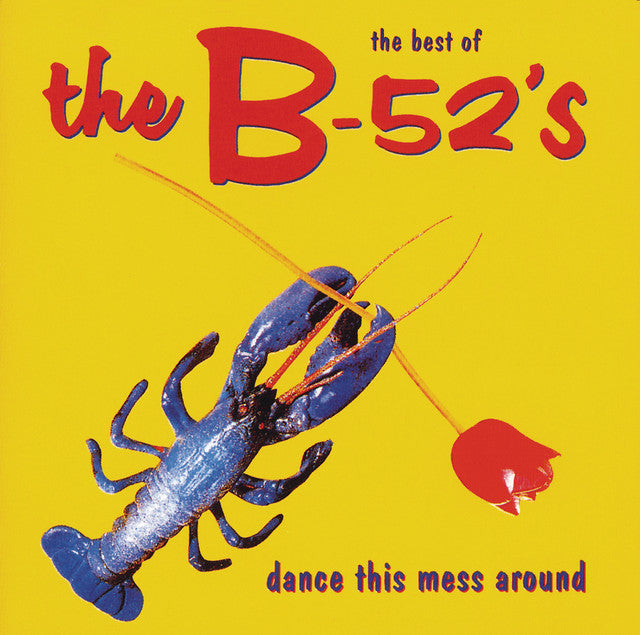 The B-52's ‎– The Best Of The B-52's: Dance This Mess Around