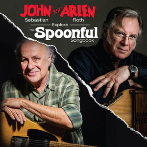 John Sebastian and Arlen Roth - Explore The Spoonful Songbook