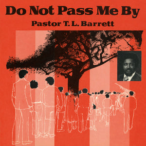 Pastor T.L Barrett And The Youth For Christ Choir - Do Not Pass Me Be Vol.1