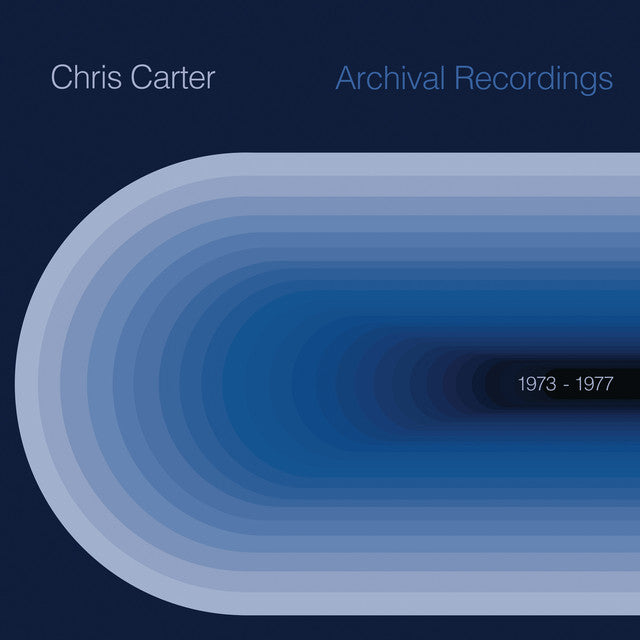 Chris Carter ‎– Archival Recordings 1973-1977