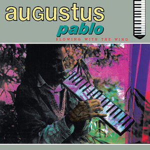 Augustus Pablo ‎– Blowing With The Wind