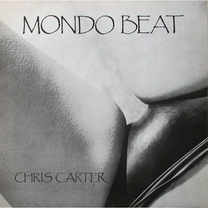 Chris Carter ‎– Mondo Beat