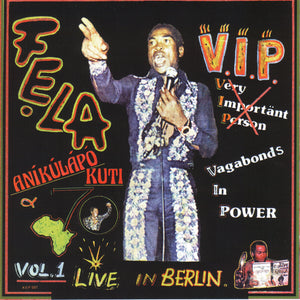 Fela Kuti & The Africa 70 ‎– V.I.P. (Vagabonds In Power): Vol. 1 Live In Berlin