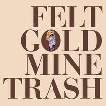 Load image into Gallery viewer, Felt - Gold Mine Trash
