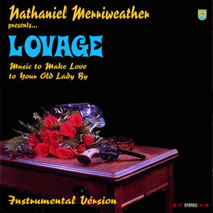 Nathaniel Merriweather - Presents LOVAGE: Music To Make Love To Your Old Lady By
