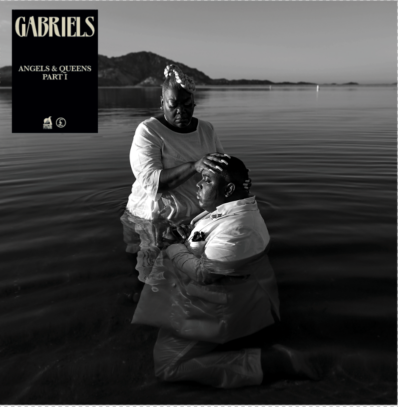 Gabriels - Angels & Queens Part I