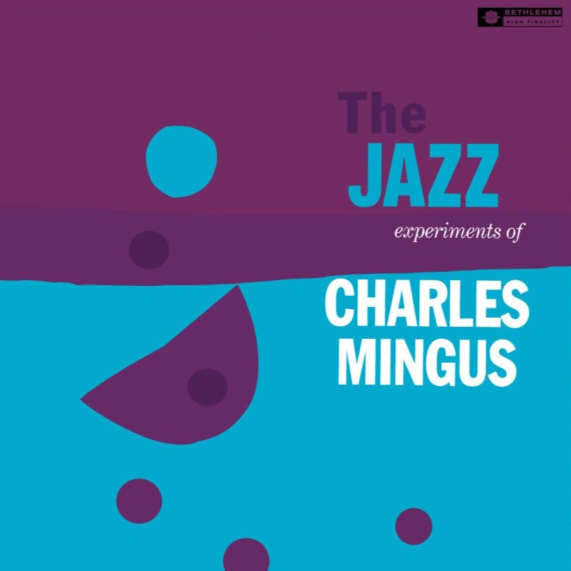 Charles Mingus - The Jazz Experiments Of Charles Mingus