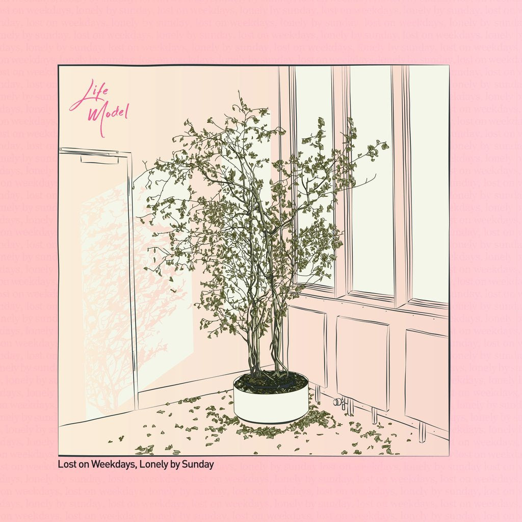 Life Model - Lost On Weekdays / Lonely By Sunday