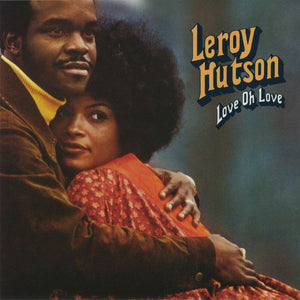 Leroy Hutson ‎– Love Oh Love