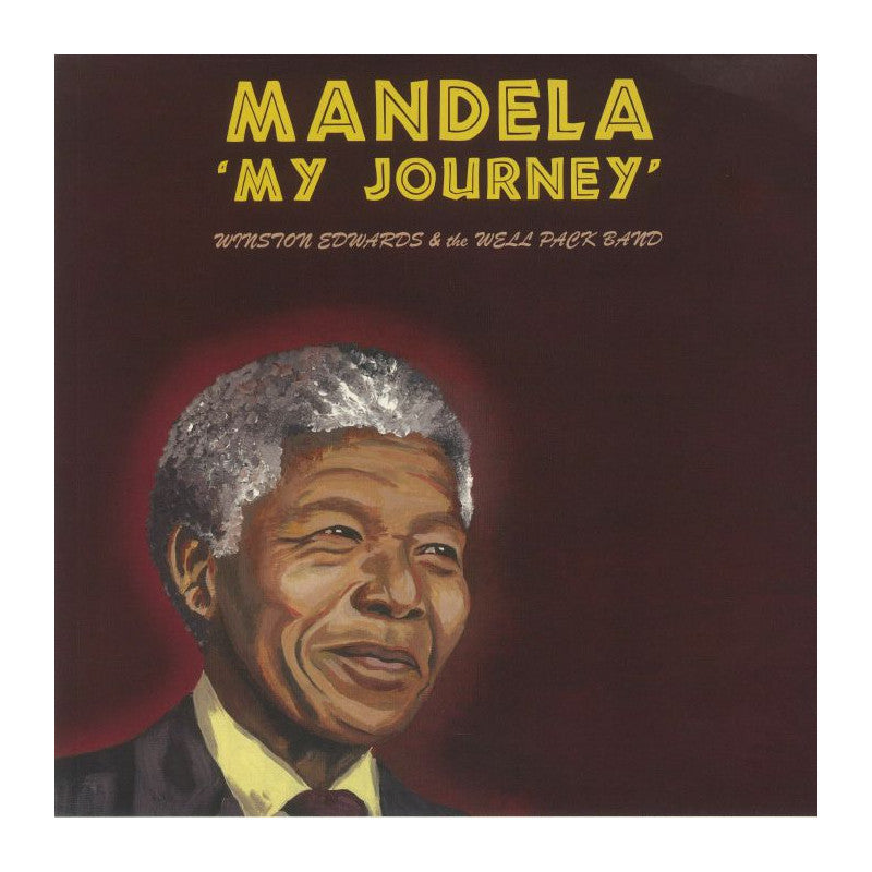 Winston Edwards & The Well Pack Band - Mandela: My Journey
