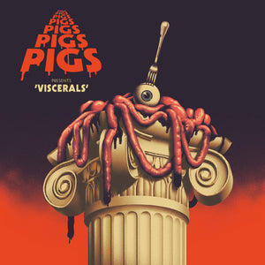 Pigs Pigs Pigs Pigs Pigs Pigs Pigs ‎– Viscerals