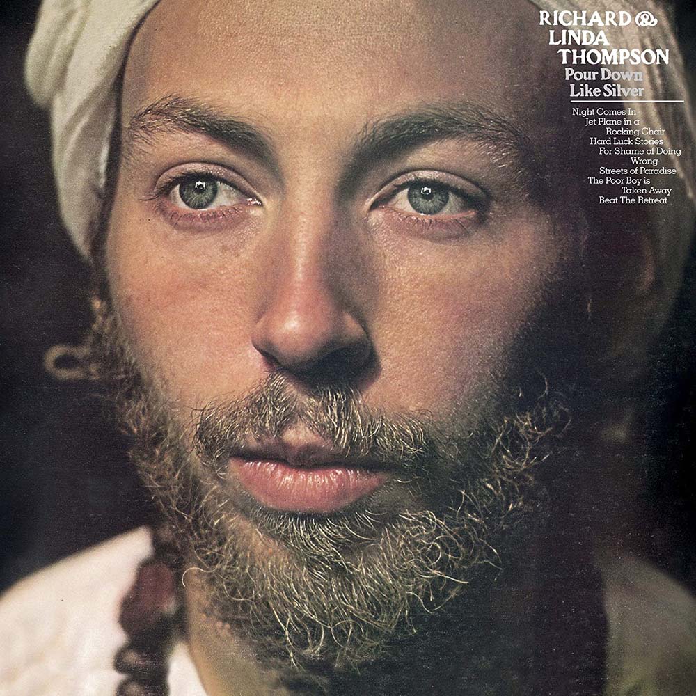 Richard & Linda Thompson ‎– Pour Down Like Silver