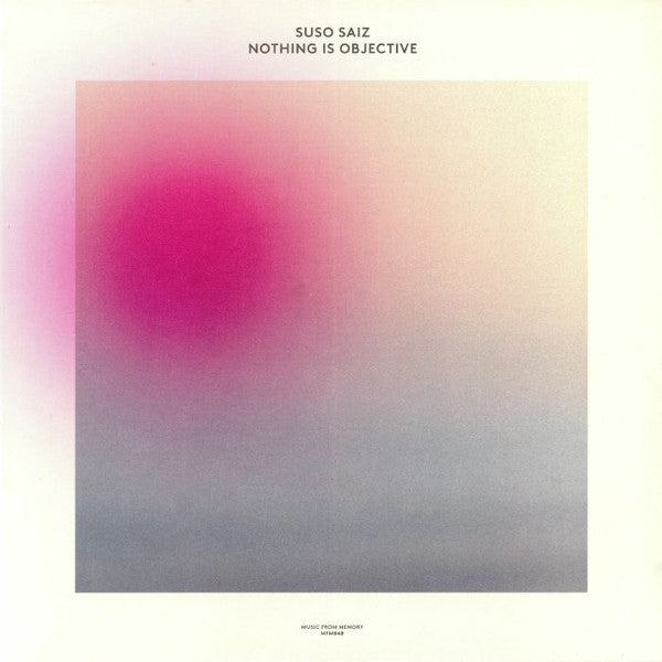 Suso Sáiz ‎– Nothing Is Objective
