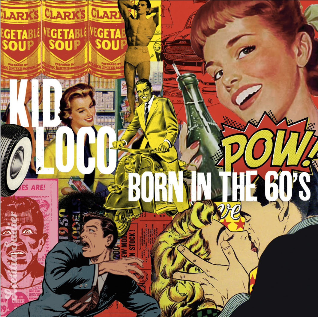 Kid Loco - Born in the 60’s