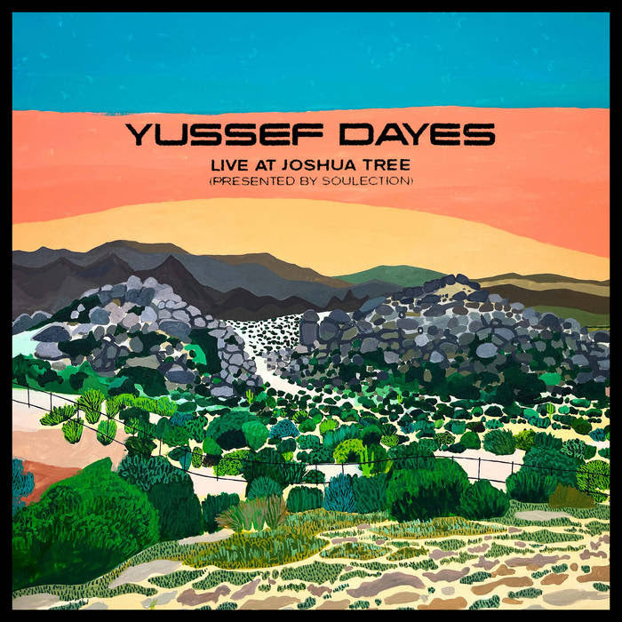 Yussef Dayes - Experience Live At Joshua Tree (Presented By Soulection)