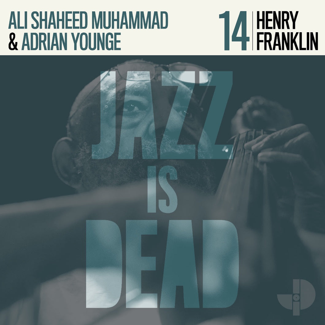 Henry Franklin, Ali Shaheed Muhammad, Adrian Younge - Henry Franklin JID014 : Jazz Is Dead
