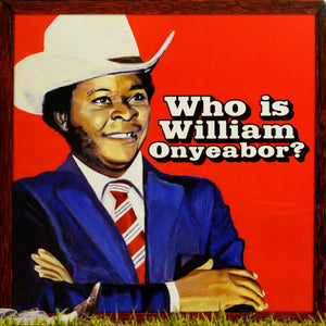 William Onyeabor ‎– Who Is William Onyeabor?